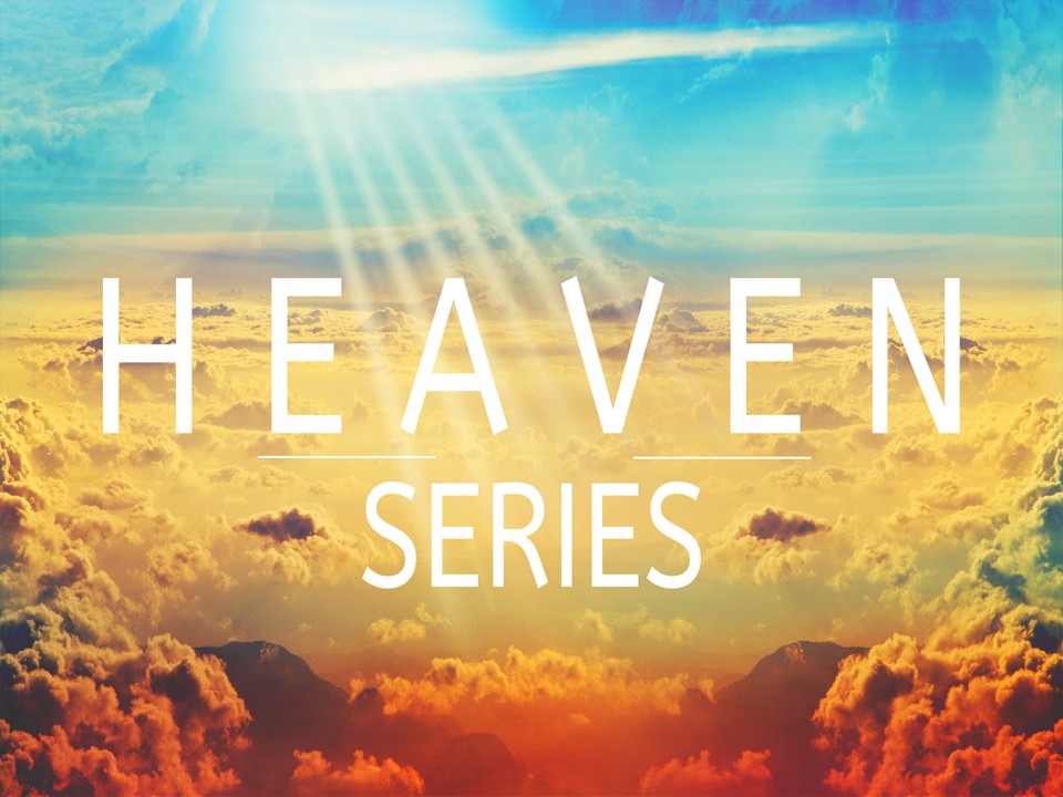 Heaven Series Sermon 7: The King is Coming