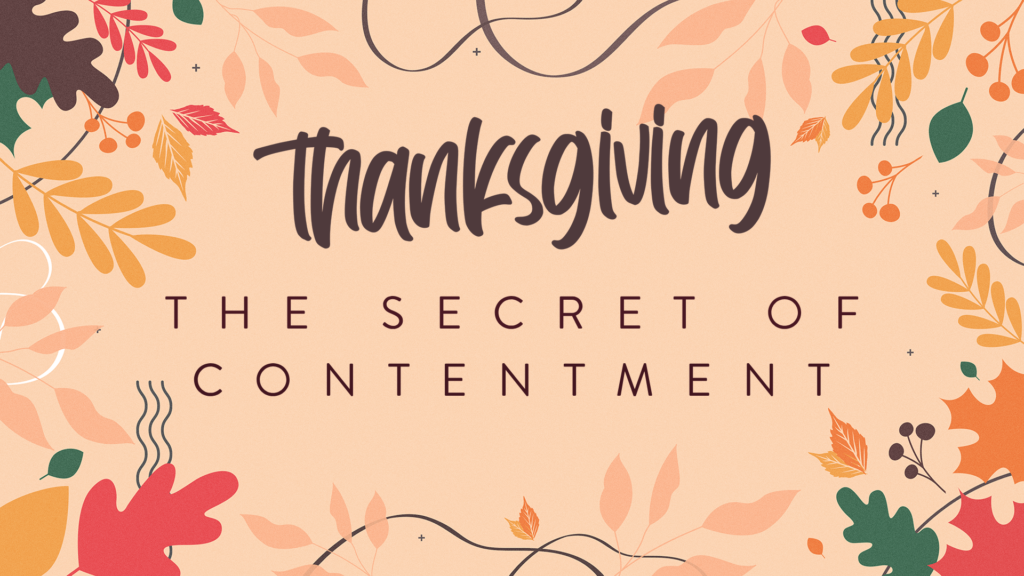 Thanksgiving: The Secret of Contentment