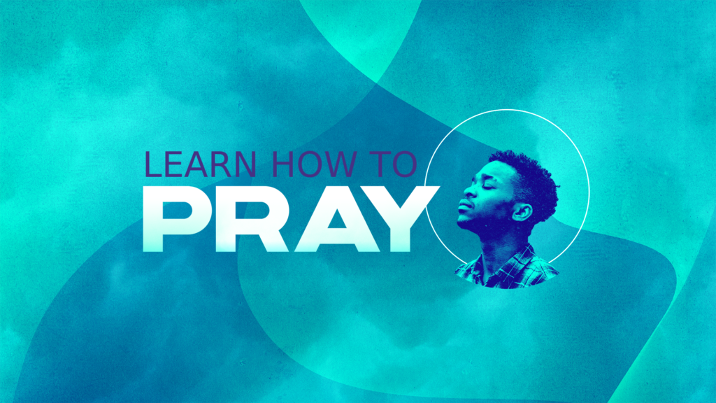 Learn How to Pray! (ACTS)