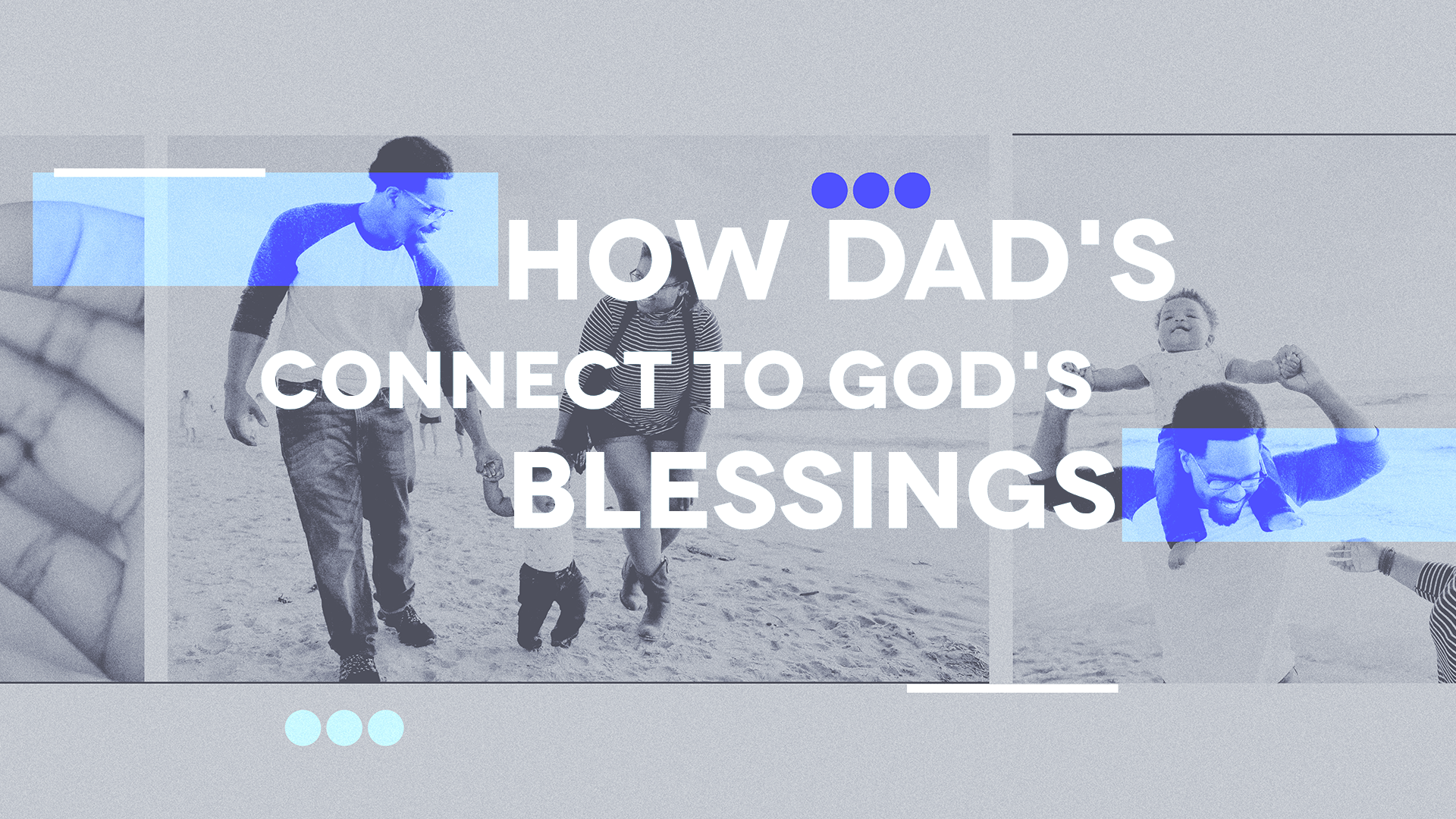 How Dad's Connect to God's Blessings