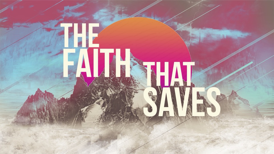 The Faith that Saves