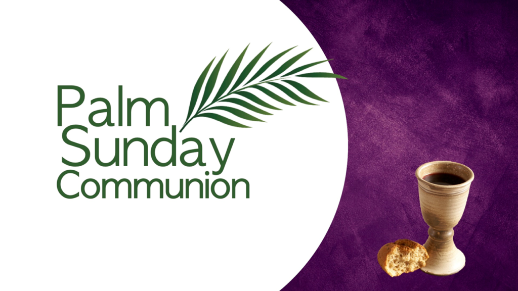 Palm Sunday Communion