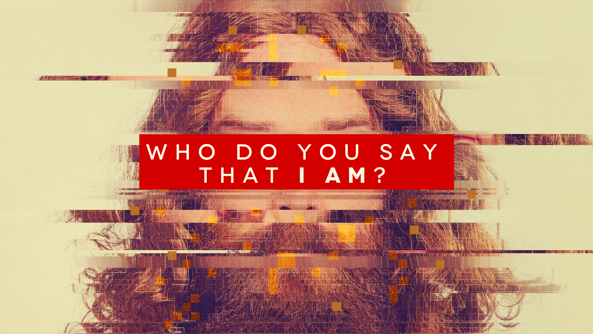 Who Do You Say That I Am?