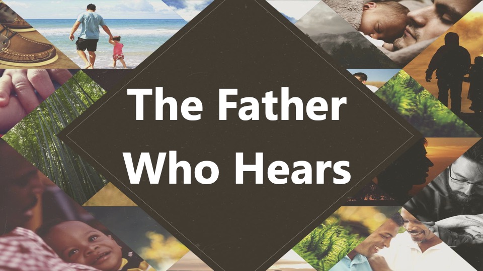The Father Who Hears