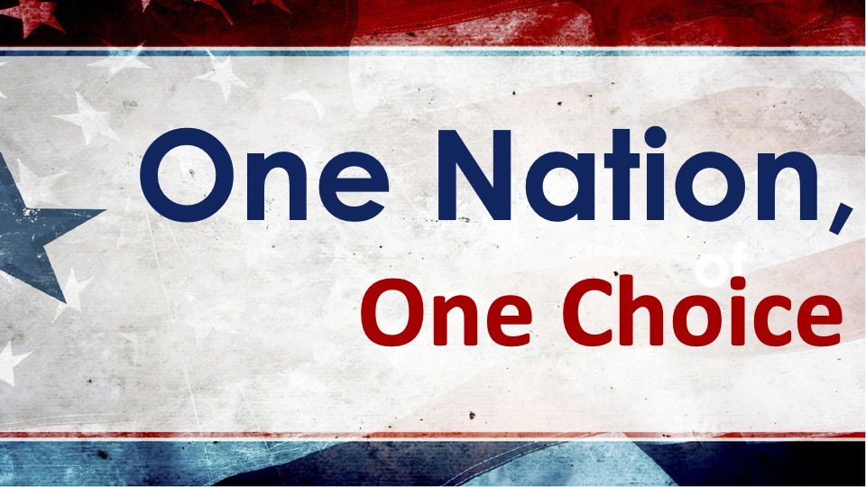 One Nation, One Choice